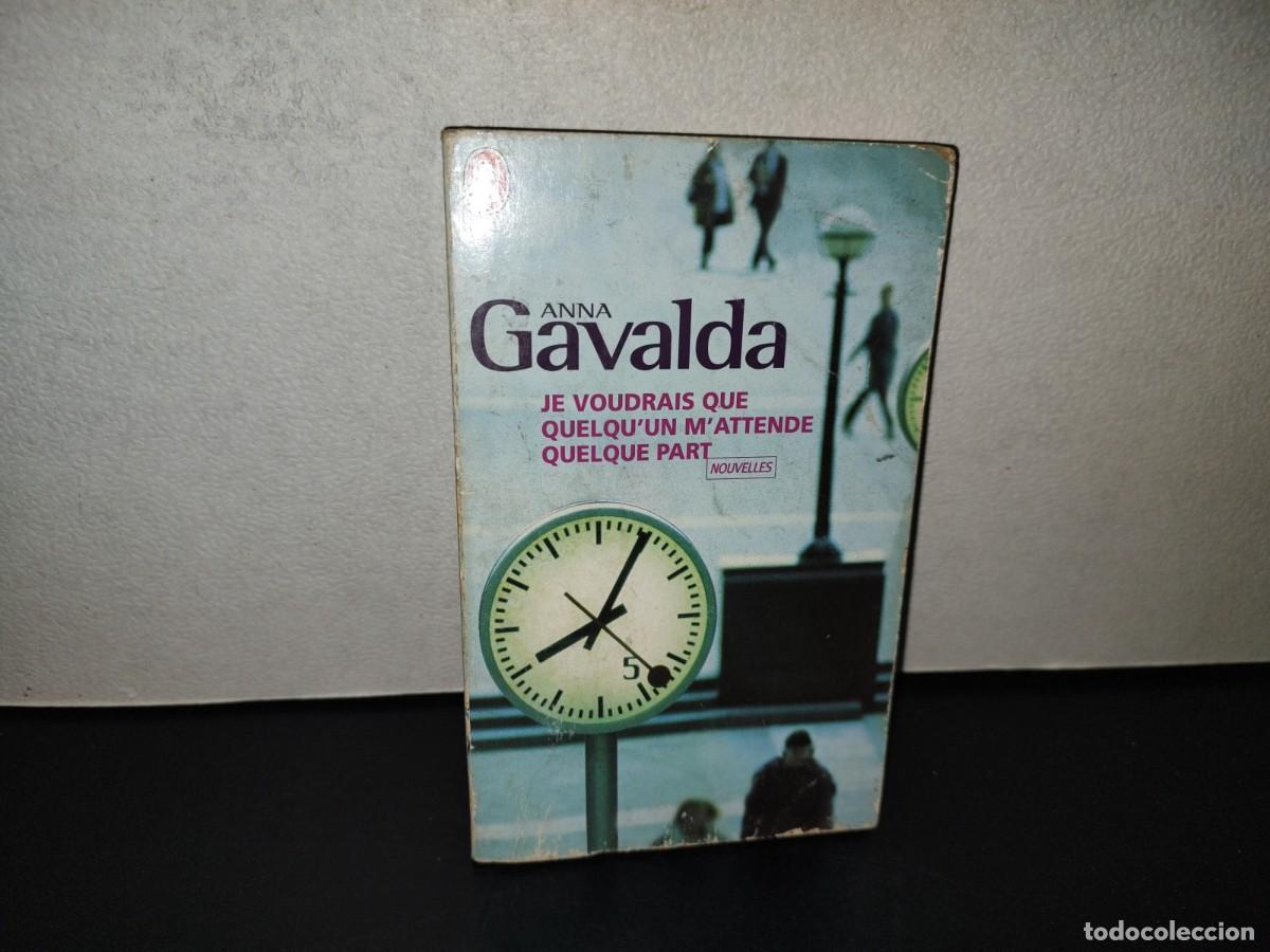 Libros de segunda mano: 196- Je Voudrais Que Quelqu'Un M'Attende Quelque Part. Nouvelles - Anna Gavalda - J'Ai Lu. 1999