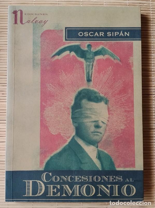 Libros de segunda mano: Concesiones al demonio - &Oacute;scar Sip&aacute;n - Ediciones Nalvay, 2011- 1&ordf; edici&oacute;n