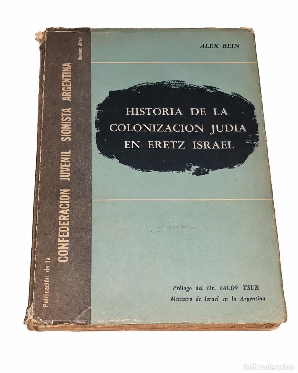 Libros de segunda mano: Alex Bein &ndash; Historia de la colonizaci&oacute;n jud&iacute;a en Eretz Israel &ndash; LM