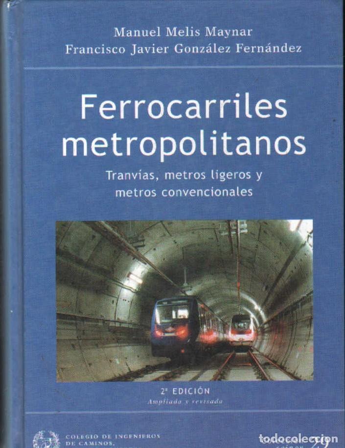 Libros de segunda mano: FERROCARRILES METROPOLITANOS. MELIS MAYNAR, MANUEL. A-FE-173