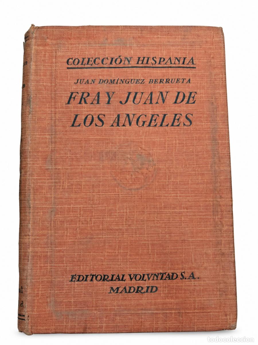 Libros de segunda mano: Juan Dom&iacute;nguez Berrueta &ndash; Fray Juan de los &Aacute;ngeles &ndash; Editorial Voluntad &ndash; s/f &ndash; LM