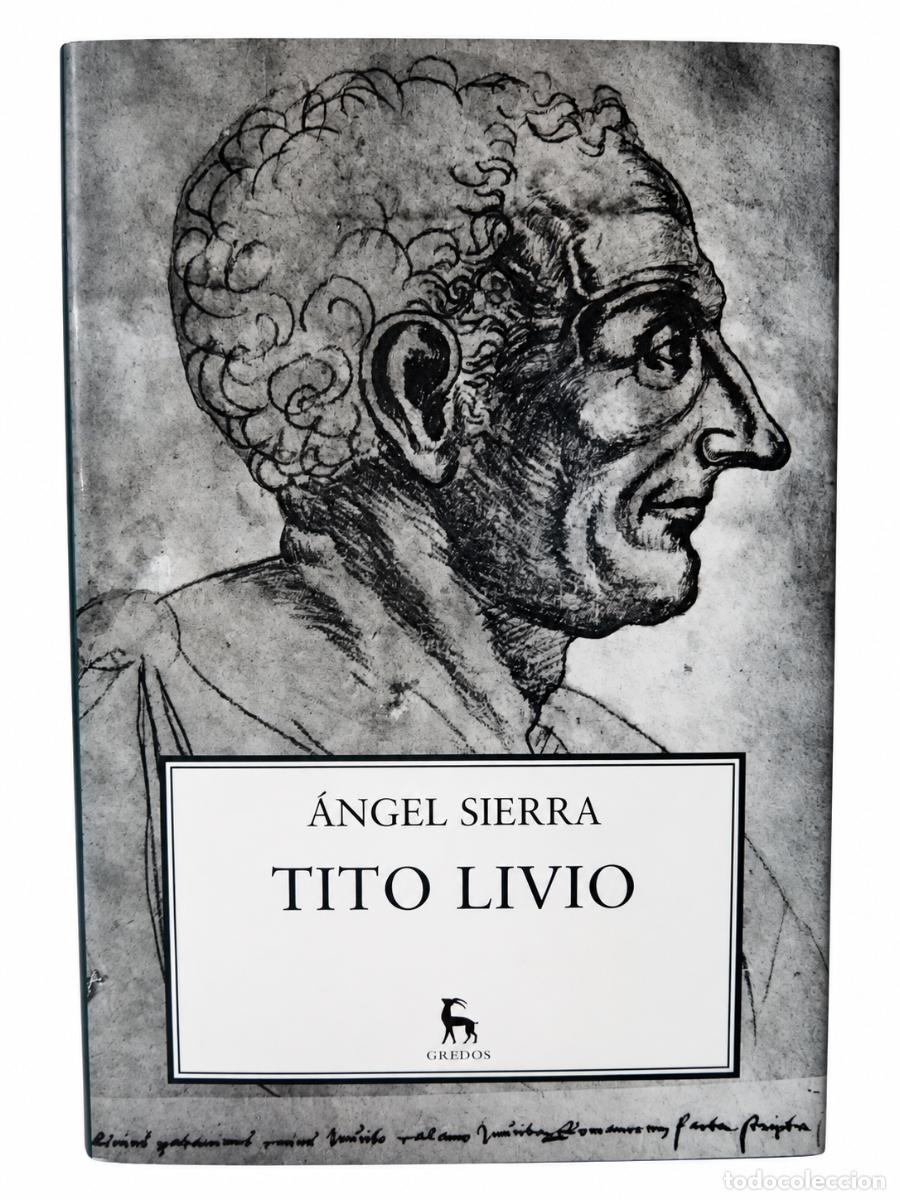 Libros de segunda mano: &Aacute;ngel Sierra de C&oacute;zar &ndash; Tito Livio &ndash; Editorial Gredos &ndash; 2012 &ndash; LM