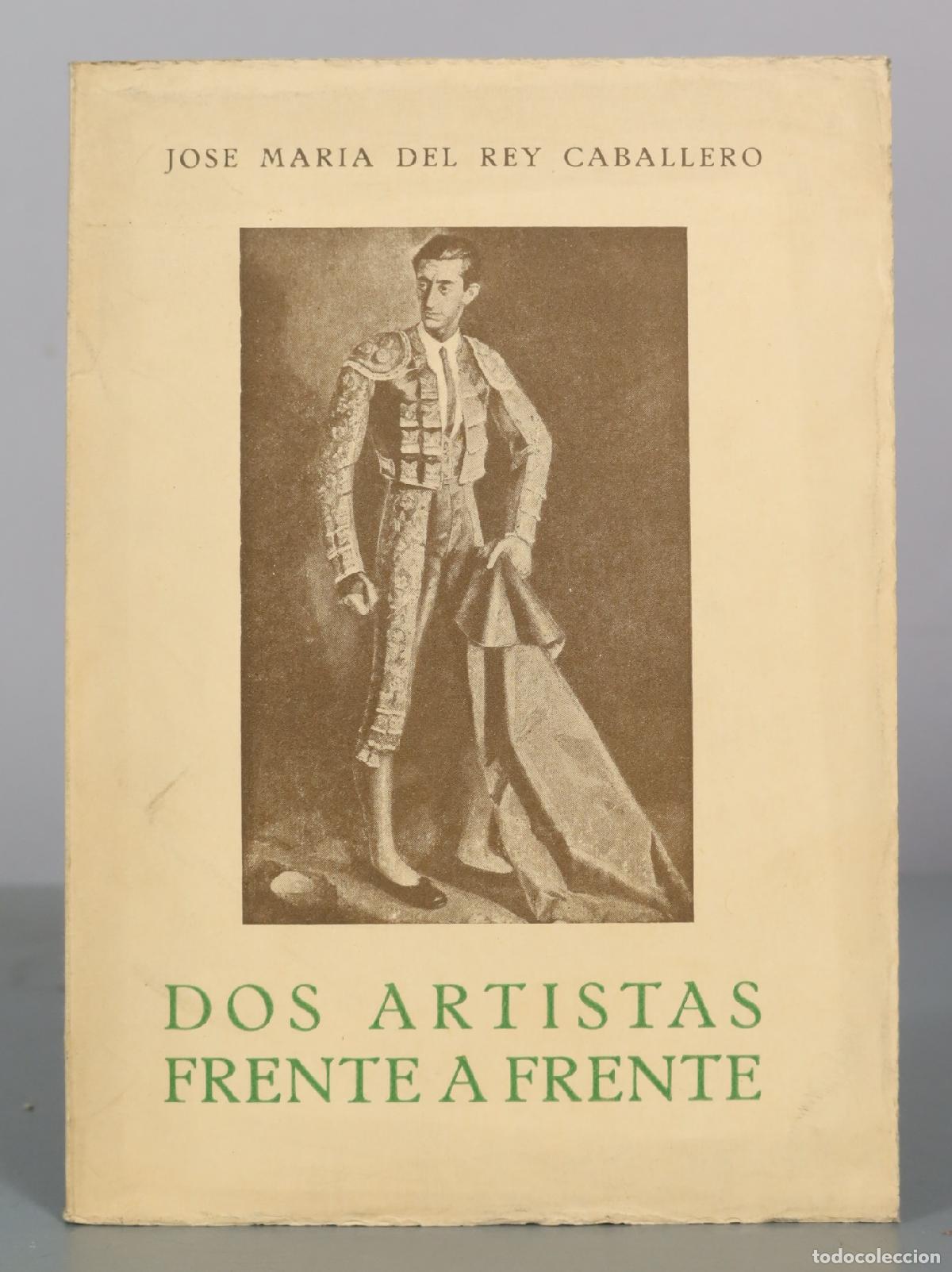 Libros de segunda mano: Dos artistas frente a frente - Jose Maria Del Rey Caballero