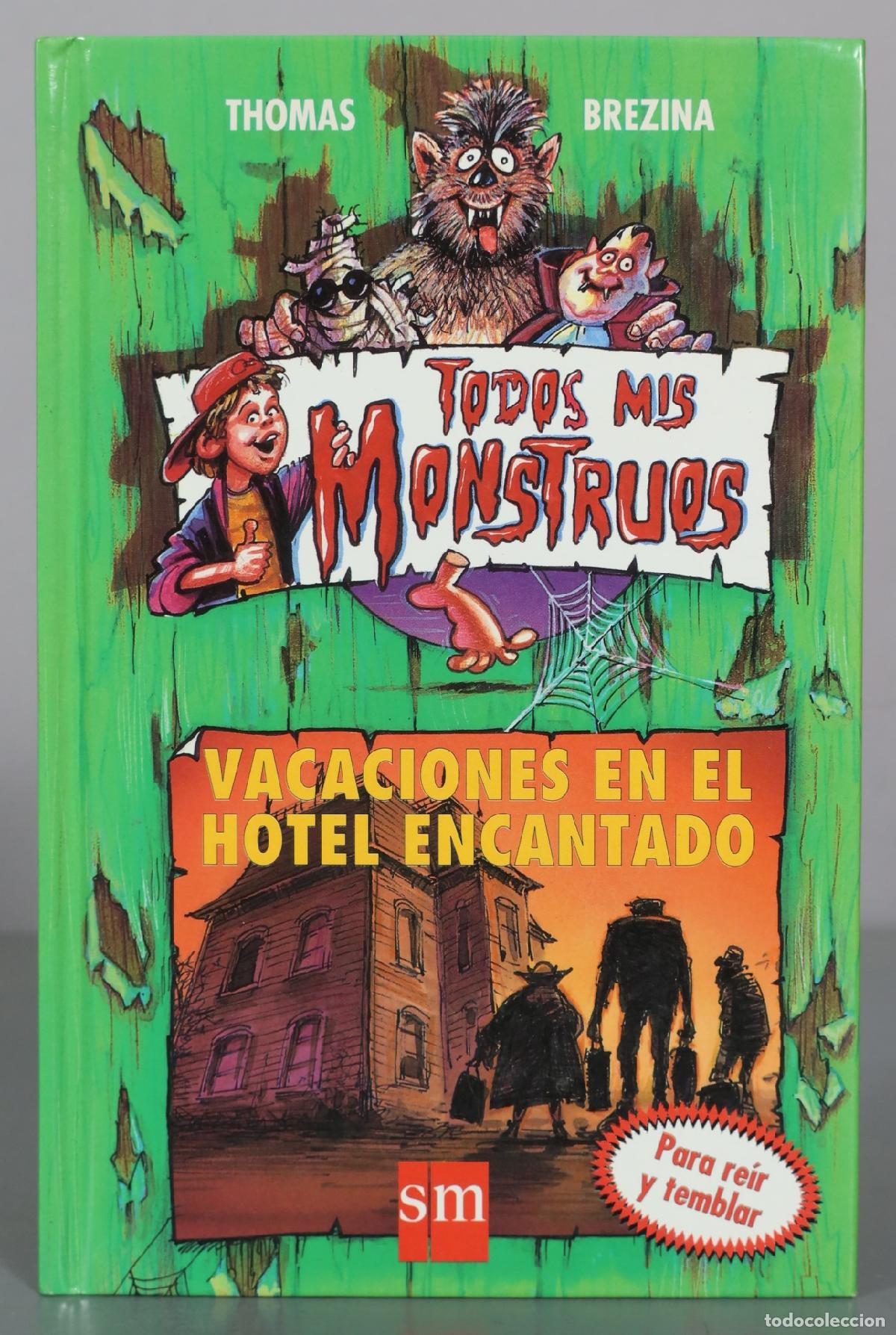Gebrauchte B&uuml;cher: Todos mis monstruos - Vacaciones en el hotel encantado - Thomas Brezina - Ediciones SM