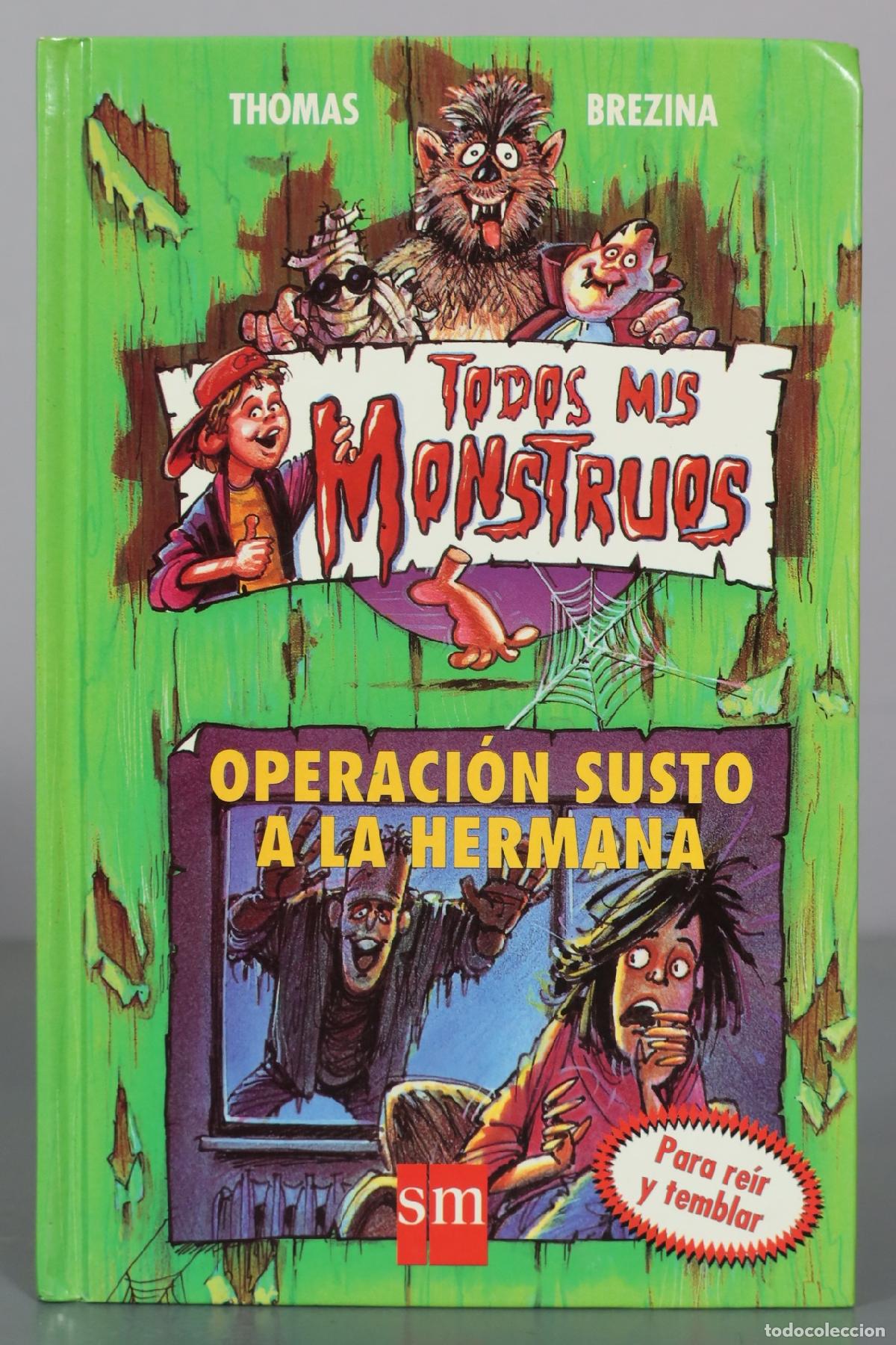 Gebrauchte B&uuml;cher: Operaci&oacute;n susto a la hermana - Todos mis monstruos - Thomas Brezina - Ediciones SM