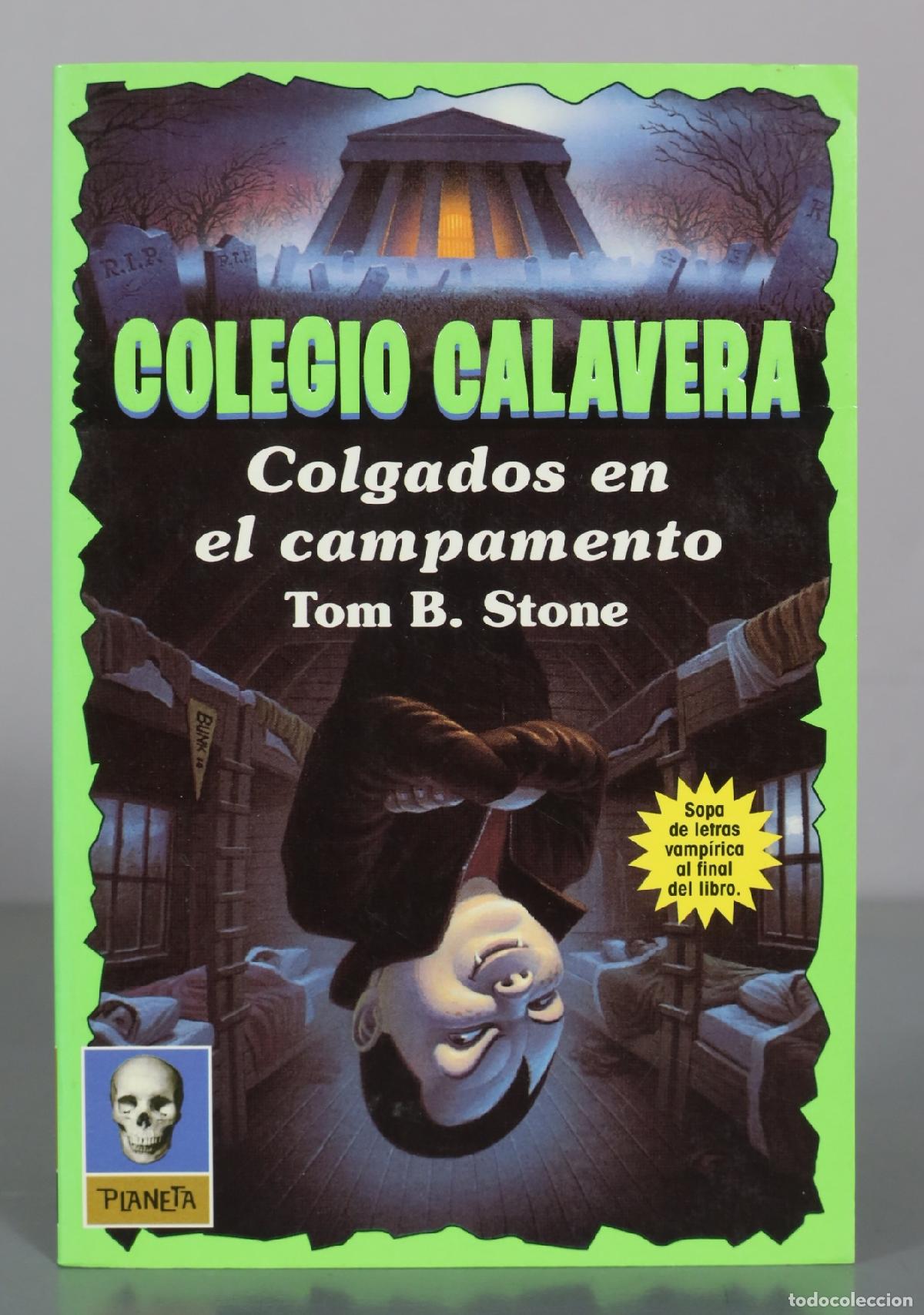 Gebrauchte B&uuml;cher: Colegio Calavera - Colgados en el campamento - Tom B. Stone - Planeta