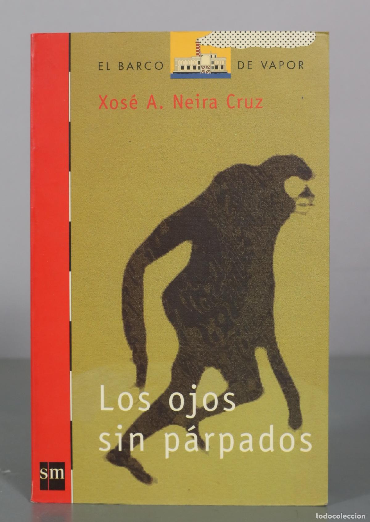 Gebrauchte B&uuml;cher: Los ojos sin p&aacute;rpados - Xos&eacute; A. Neira Cruz - SM