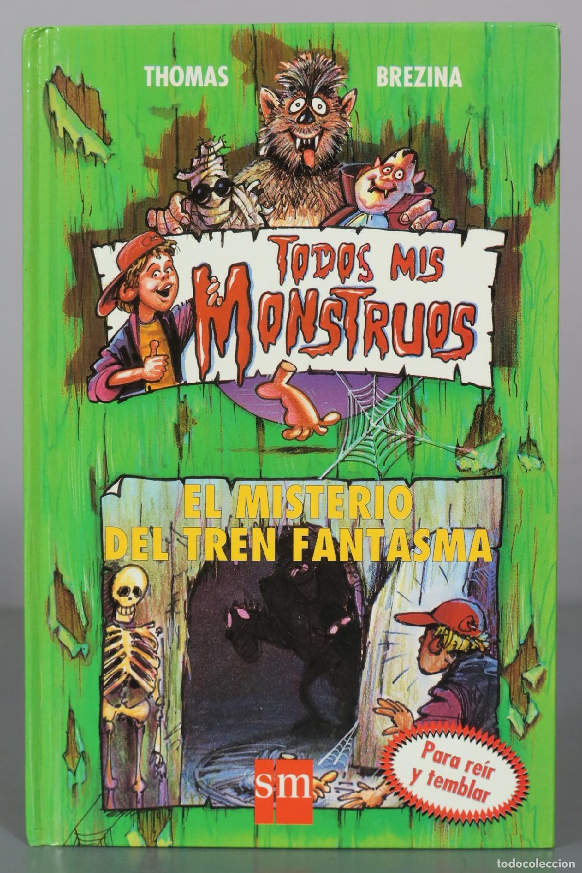 Gebrauchte B&uuml;cher: Todos Mis Monstruos - El Misterio Del Tren Fantasma - Thomas Brezina - Ediciones SM