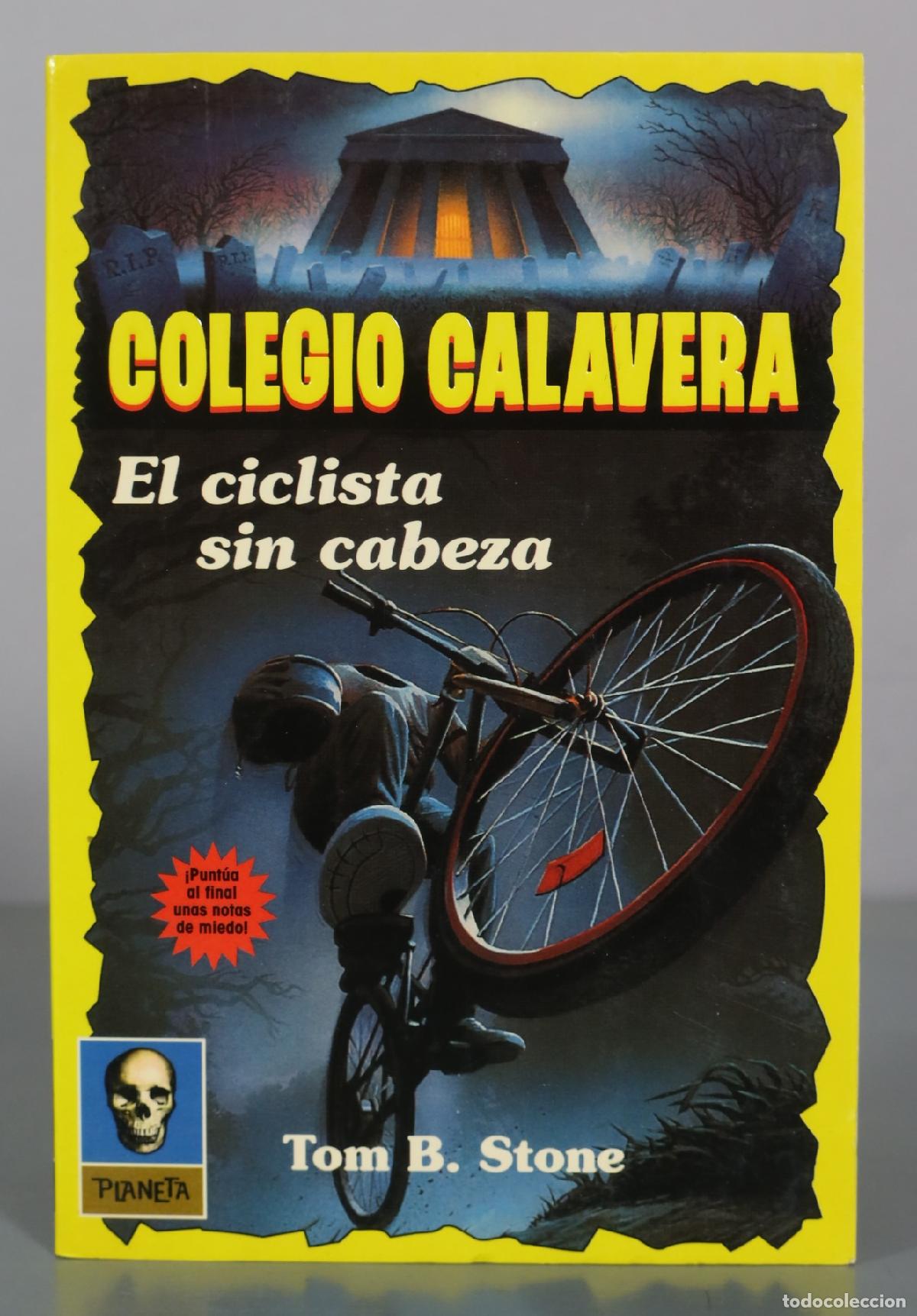 Livros em segunda m&atilde;o: Colegio Calavera - El ciclista sin cabeza - Tom B. Stone - Planeta