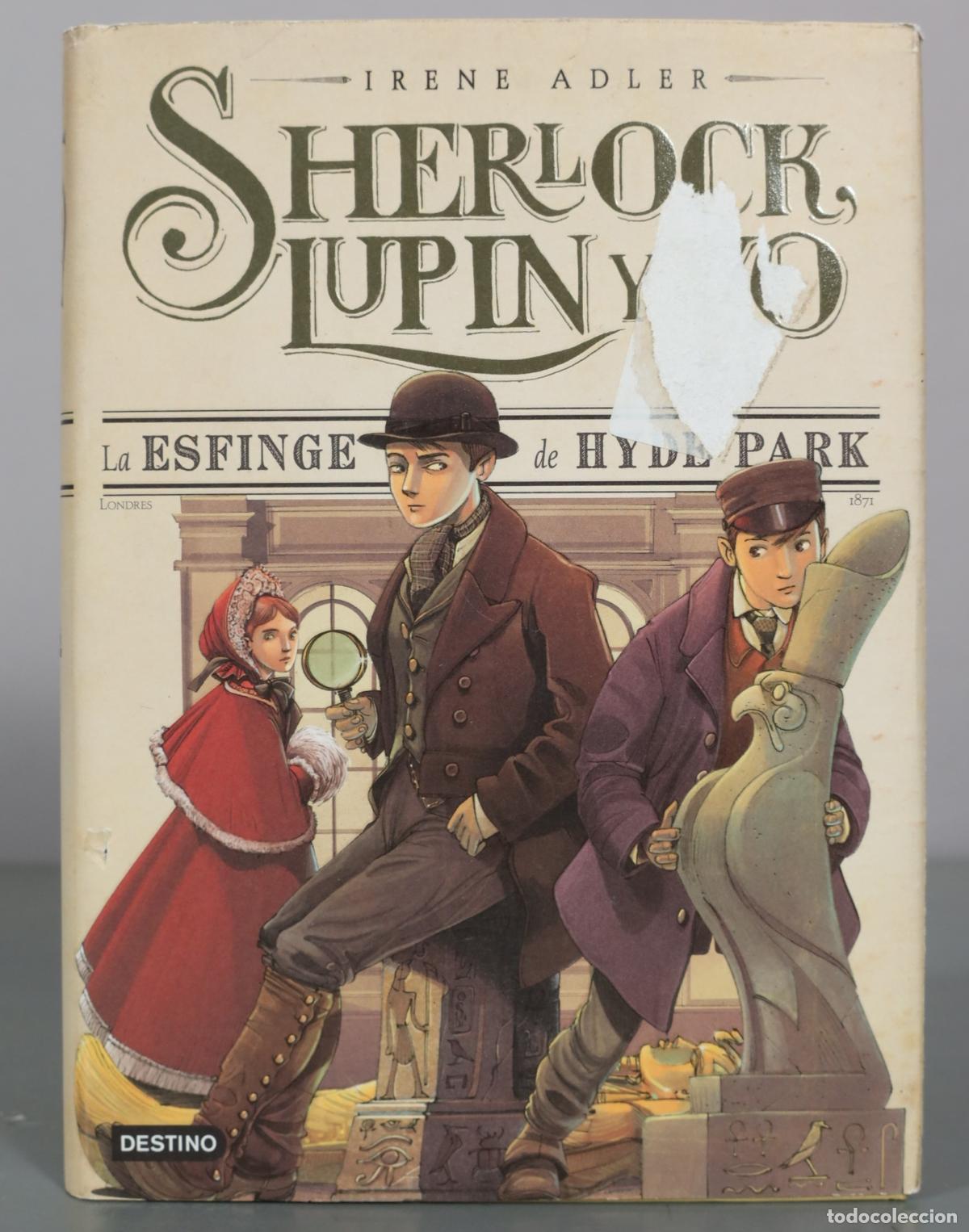 Libros de segunda mano: Sherlock, Lupin y yo - La esfinge de Hyde Park - Irene Adler - Destino