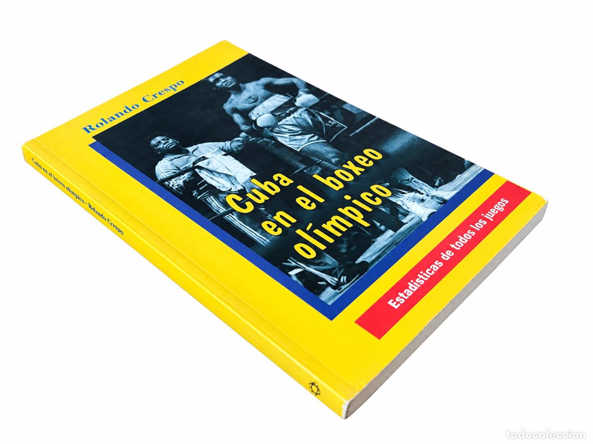 Libros de segunda mano: Rolando Crespo &ndash; Cuba en el boxeo ol&iacute;mpico. Estad&iacute;sticas de todos los juegos &ndash;lm