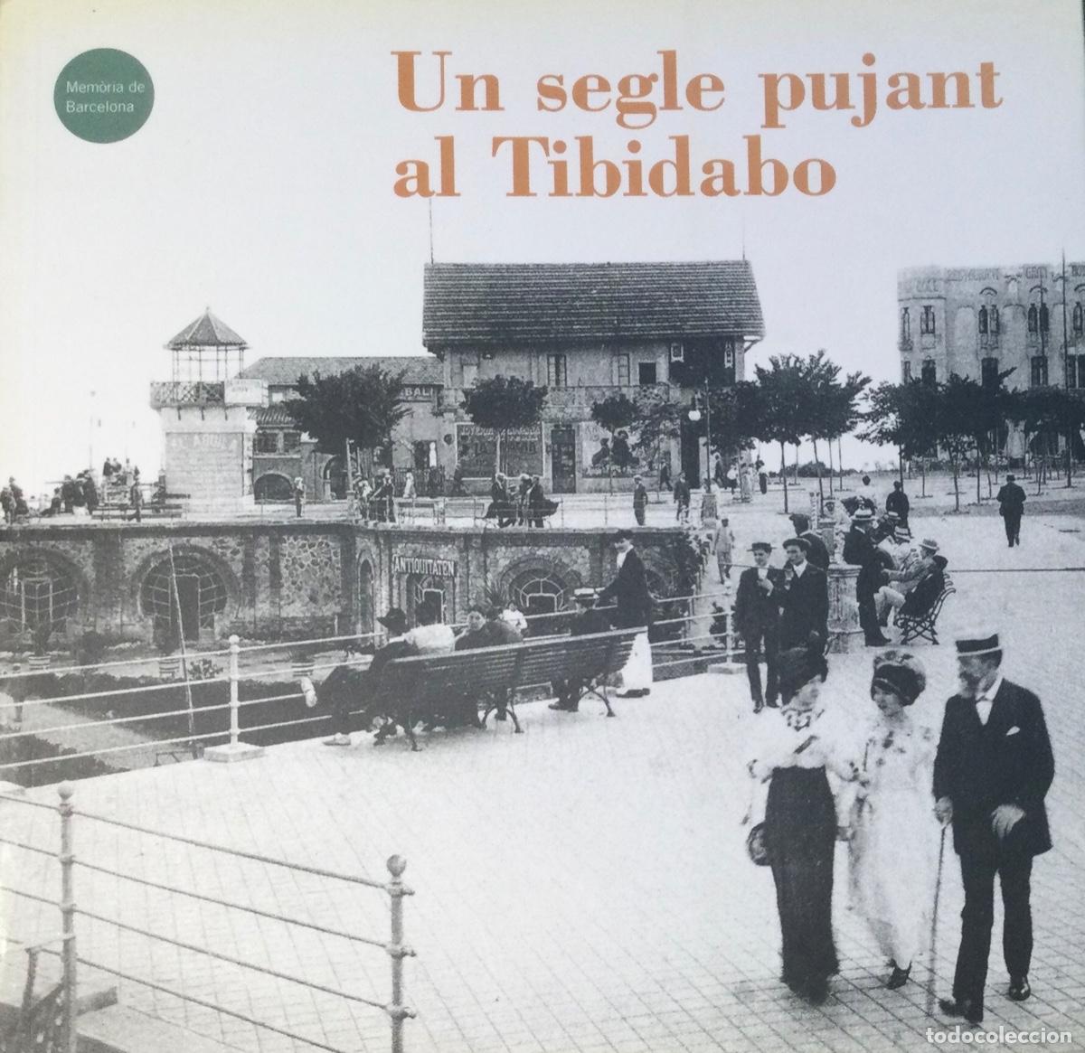 Libros de segunda mano: Un Segle pujant al Tibidabo hist&ograve;ria del Tramvia Ii del funicular del. Tibidabo