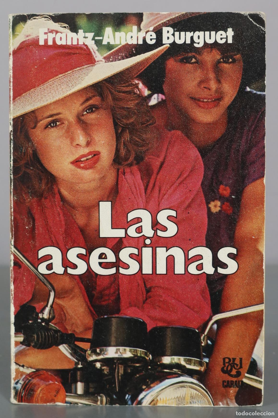Libros de segunda mano: Las asesinas - Frantz-Andr&eacute; Burguet