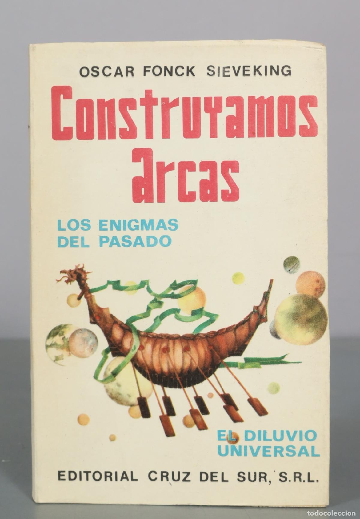 Libros de segunda mano: Construyamos Arcas - Los Enigmas del Pasado - Oscar Fonck Sieveking - Editorial Cruz Del Sur