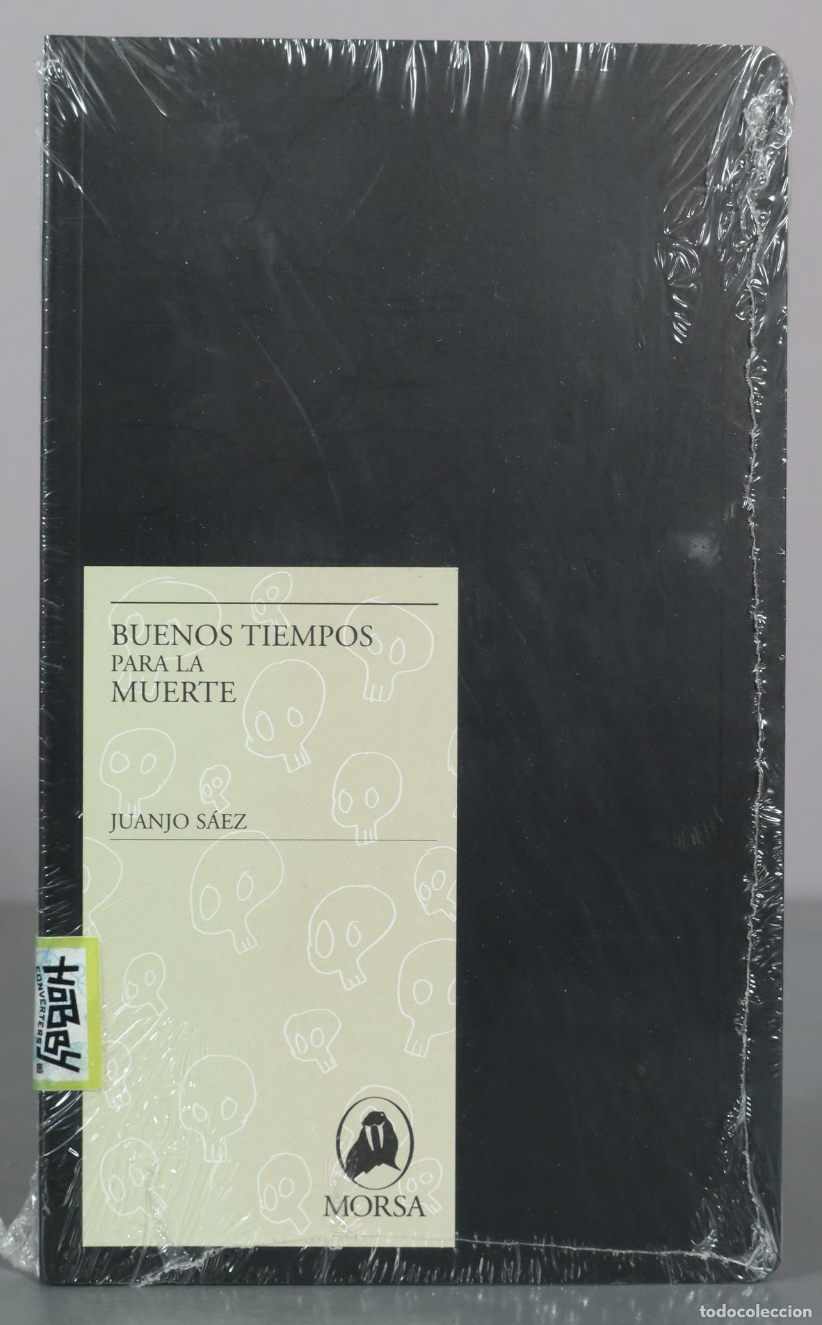 Libros de segunda mano: Buenos tiempos para la muerte - Juanjo S&aacute;ez - Morsa PRECINTADO