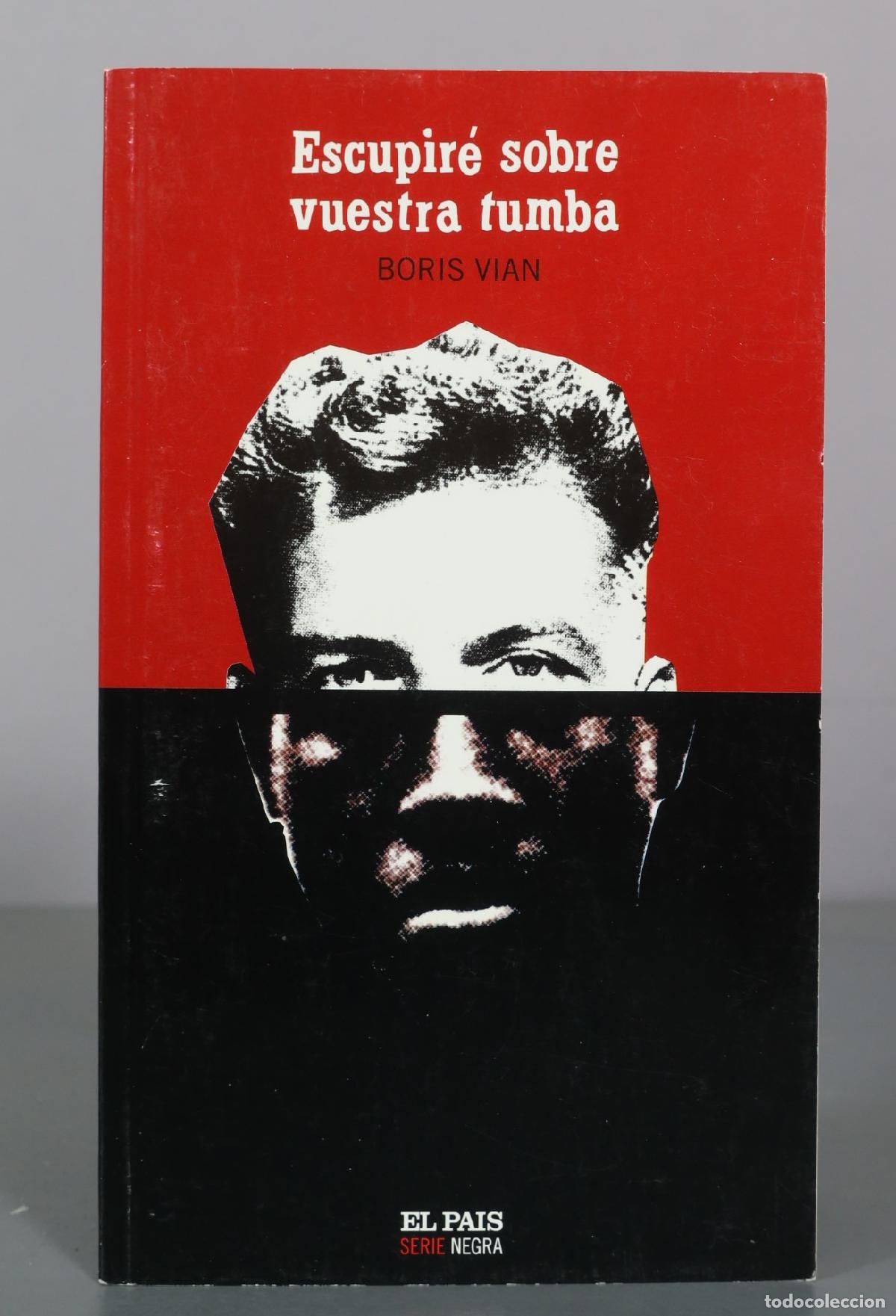 Libros de segunda mano: Escupir&eacute; sobre vuestra tumba - Boris Vian - El Pa&iacute;s