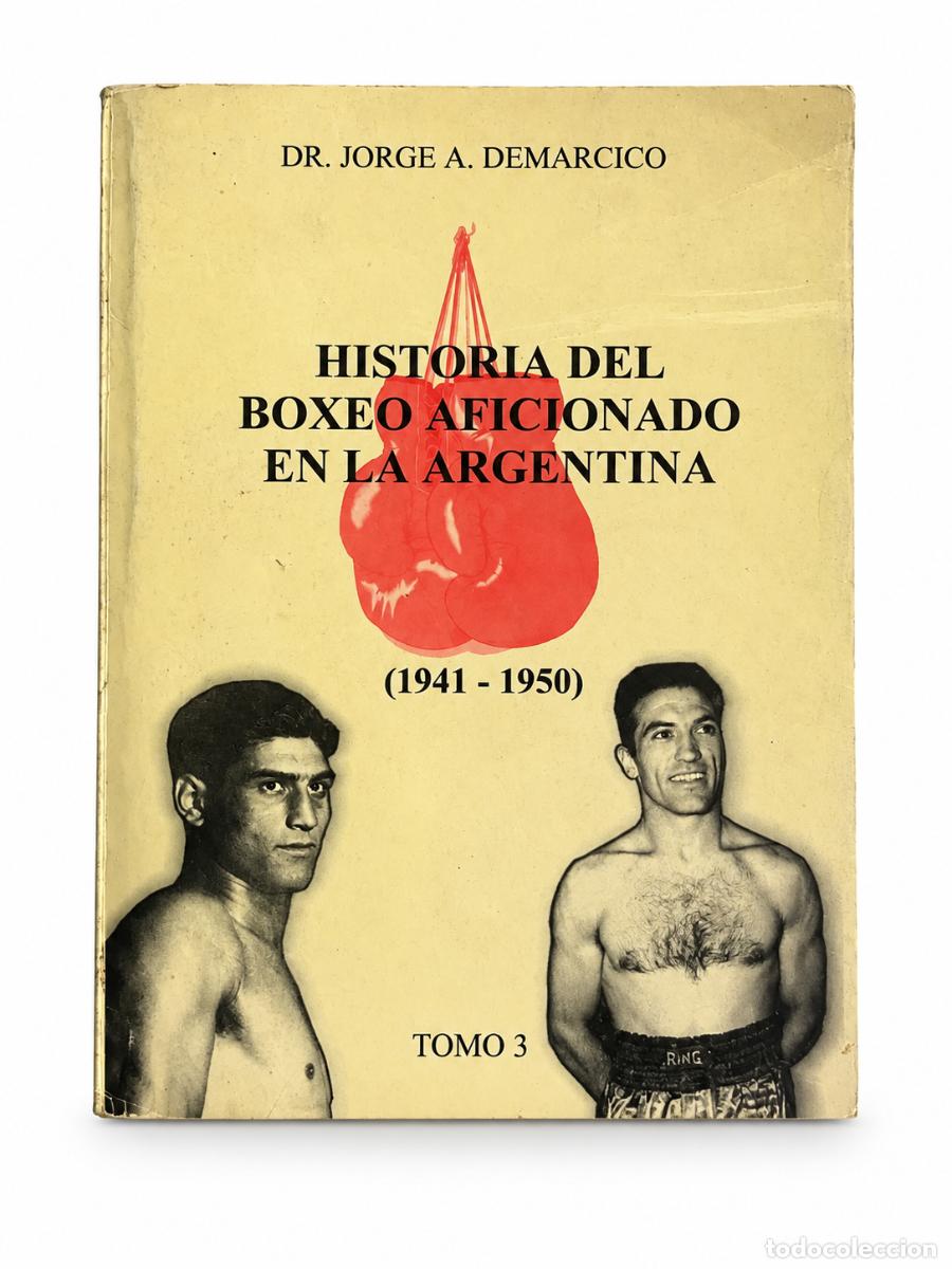 Libros de segunda mano: HISTORIA DEL BOXEO AFICIONADO EN LA ARGENTINA. TOMO 3: 1941-1950 &ndash; FEDERACI&Oacute;N ARGENTINA DE BOX &ndash; LM