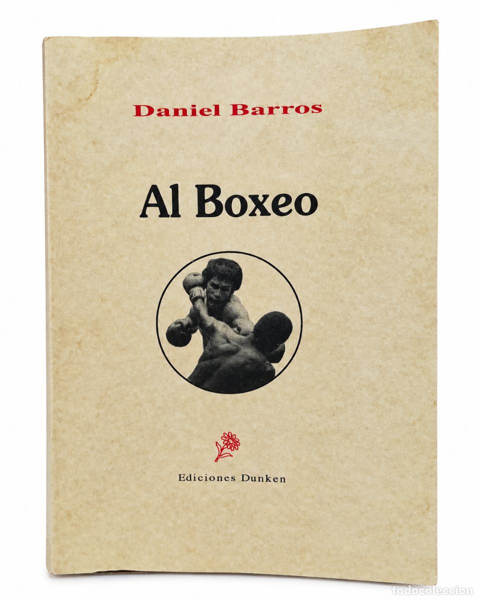 Libros de segunda mano: DANIEL BARROS &ndash; AL BOXEO &ndash; LM