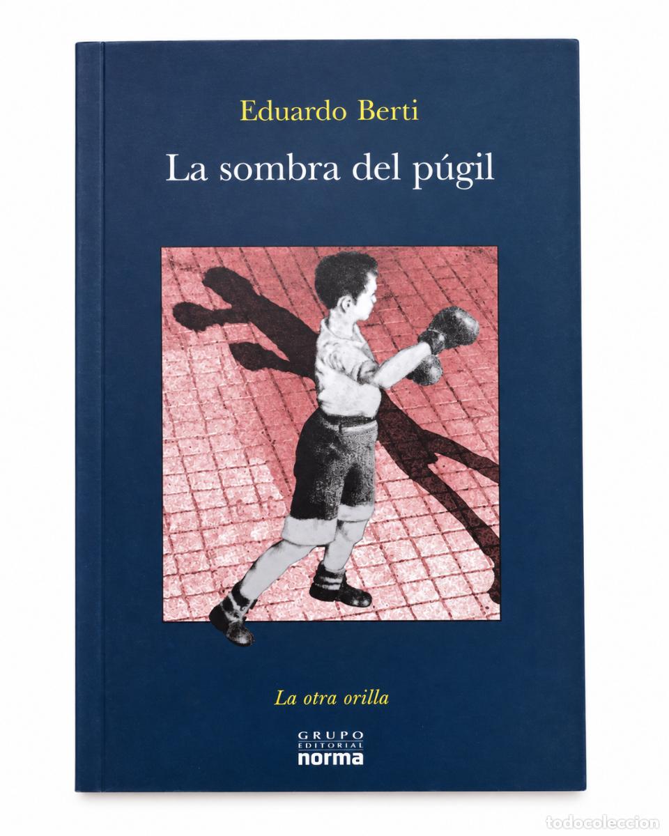 Libros de segunda mano: EDUARDO BERTI &ndash; LA SOMBRA DEL P&Uacute;GIL &ndash; LM