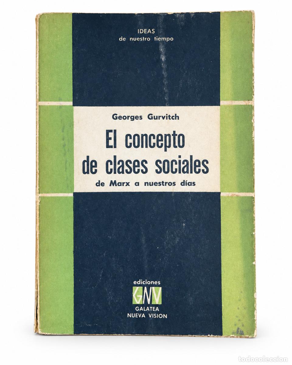 Libros de segunda mano: GEORGES GURVITCH &ndash; EL CONCEPTO DE CLASES SOCIALES. DE MARX A NUESTROS D&Iacute;AS &ndash; LM