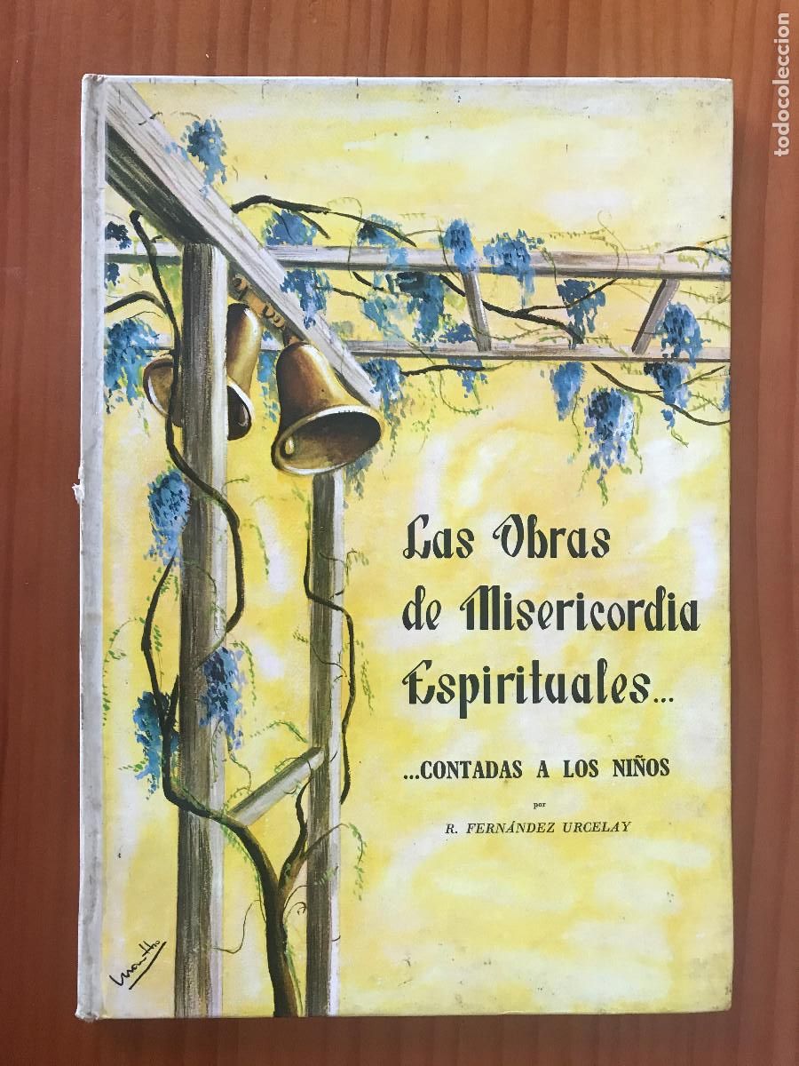 Libros de segunda mano: Las obras de misericordia espirituales contadas a los ni&ntilde;os / R. Fern&aacute;ndez Urcelay