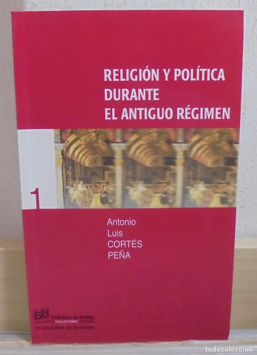 Libros de segunda mano: Religi&oacute;n y pol&iacute;tica durante el antiguo r&eacute;gimen. Antonio Luis Cort&eacute;s Pe&ntilde;a
