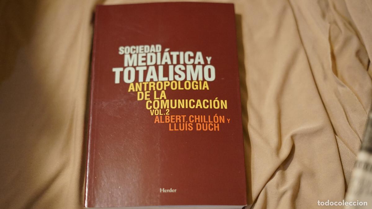 Libros de segunda mano: Chillon - Duch - Antrolopologia de la comunicaci&oacute;n n.2 - Sociedad medi&aacute;ticay totalismo