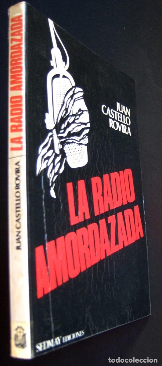 Libros de segunda mano: La radio amordazada, por Juan Castell&oacute; Rovira. Cadena SER. Hora 25. Transici&oacute;n espa&ntilde;ola. Periodismo.