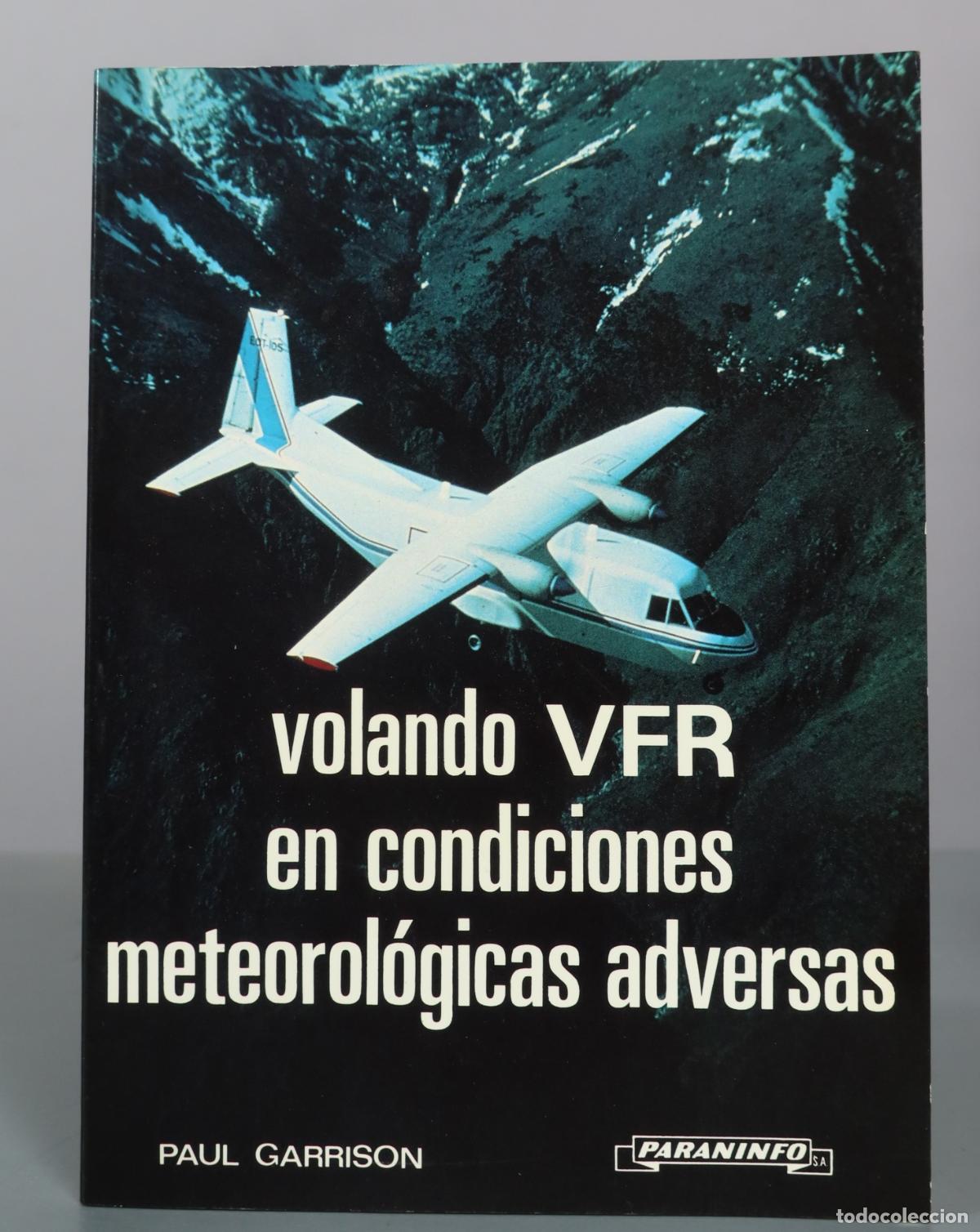 Libros de segunda mano: volando VFR en condiciones meteorol&oacute;gicas adversas - Paul Garrison - Paraninfo