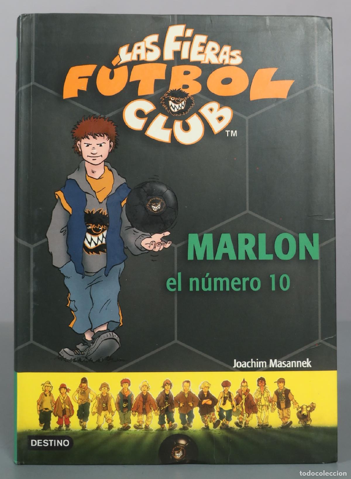 Libros de segunda mano: Las Fieras Futbol Club - Marlon, el n&uacute;mero 10 - Joachim Masannek - Destino