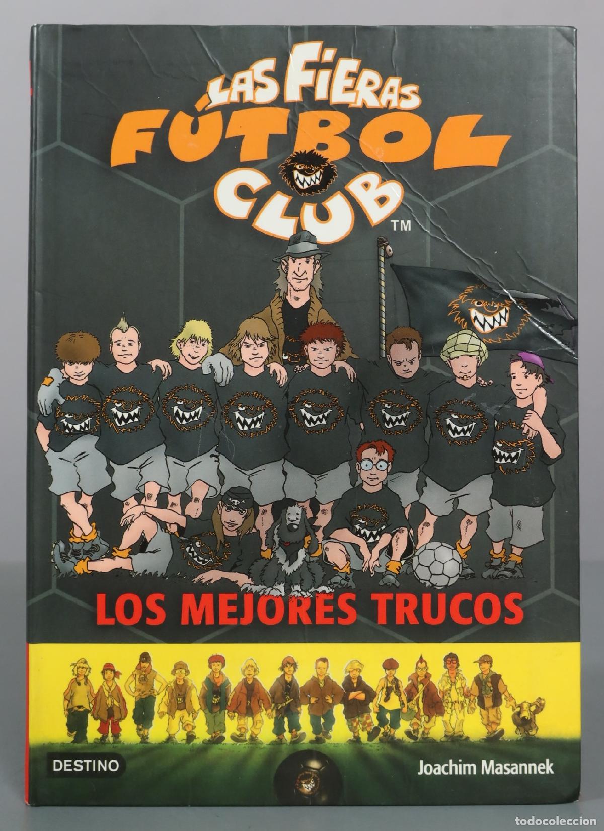 Libros de segunda mano: Las Fieras Futbol Club - Los mejores trucos - Joachim Masannek - Destino