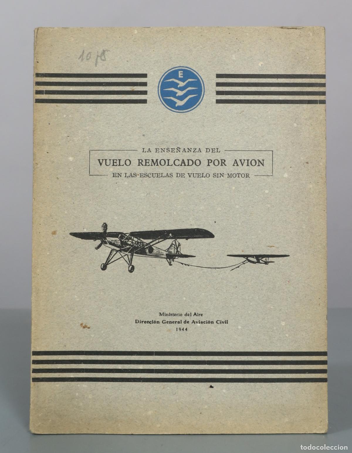 Libros de segunda mano: La Ense&ntilde;anza del Vuelo Remolcado por Avion en las Escuelas de Vuelo sin Motor - Ministerio del Aire