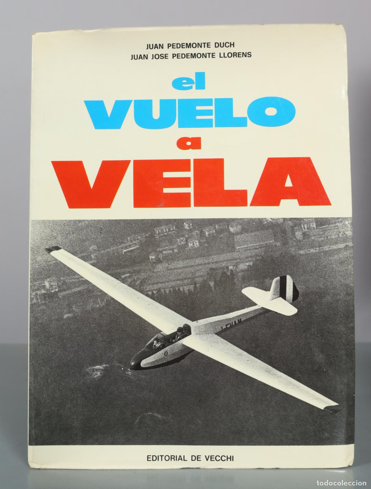 Libros de segunda mano: El Vuelo a Vela - Juan Pedemonte Duch, Juan Jose Pedemonte Llorens - Editorial de Vecchi