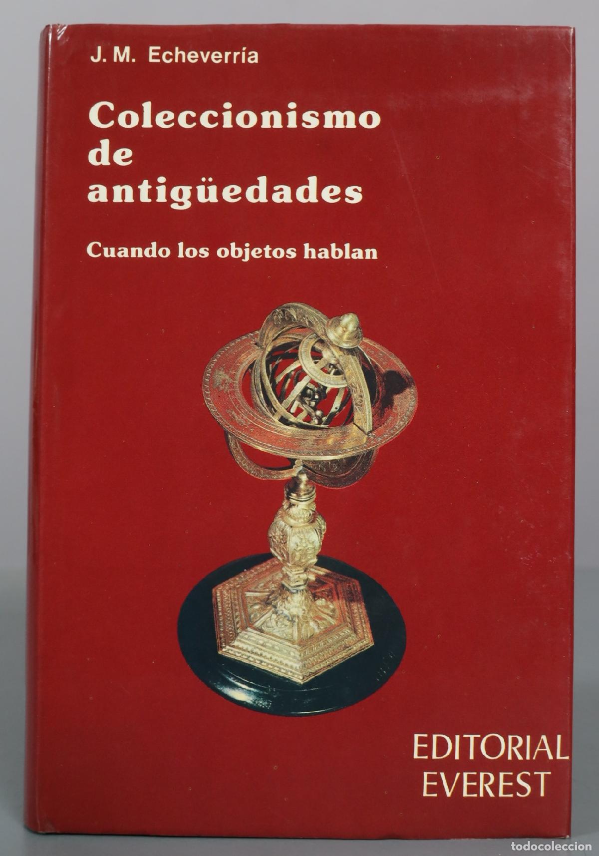 Libros de segunda mano: Coleccionismo de antig&uuml;edades - J. M. Echeverr&iacute;a - Editorial Everest