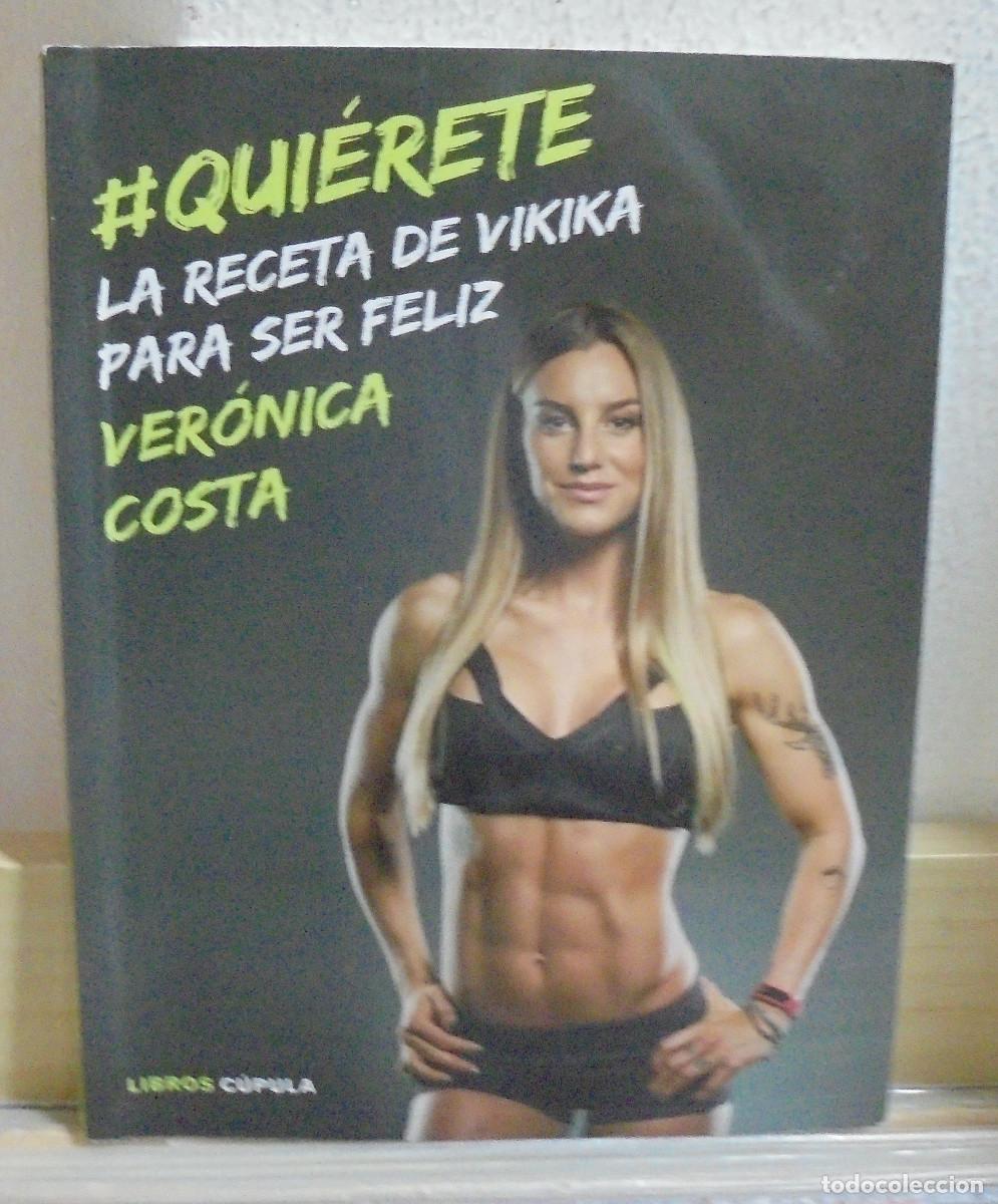 Libros de segunda mano: Qui&eacute;rete, la receta de Vikika para ser feliz. Ver&oacute;nica Costa
