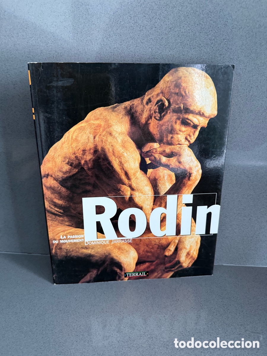 Libros de segunda mano: RODIN : LA PASI&Oacute;N DEL MOVIMIENTO - ESCULTURA - DOMINIQUE JARRASSE - 180 ILUSTRACIONES en franc&eacute;s