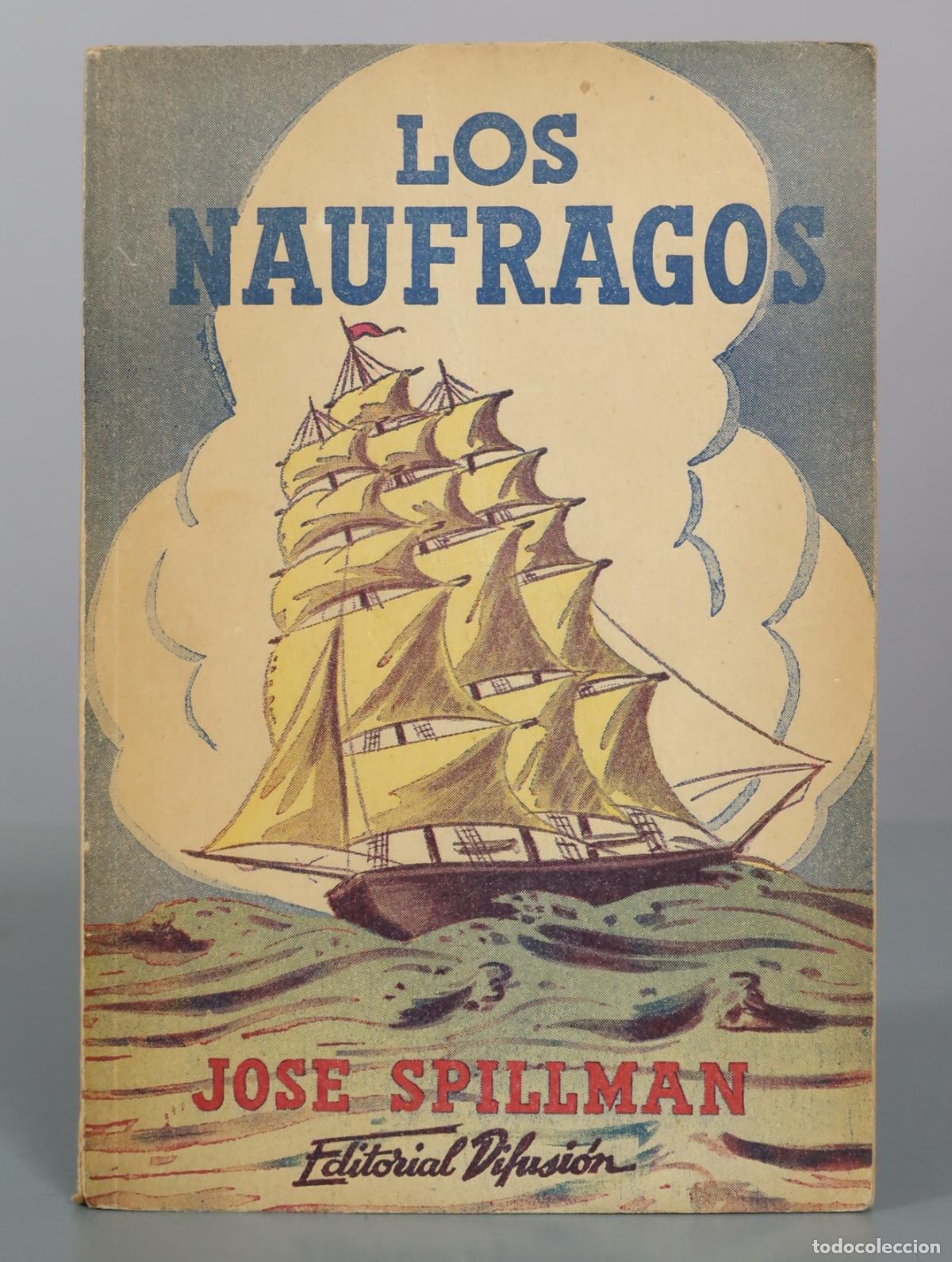 Libros de segunda mano: Los N&aacute;ufragos - Jose Spillman - Editorial Difusi&oacute;n