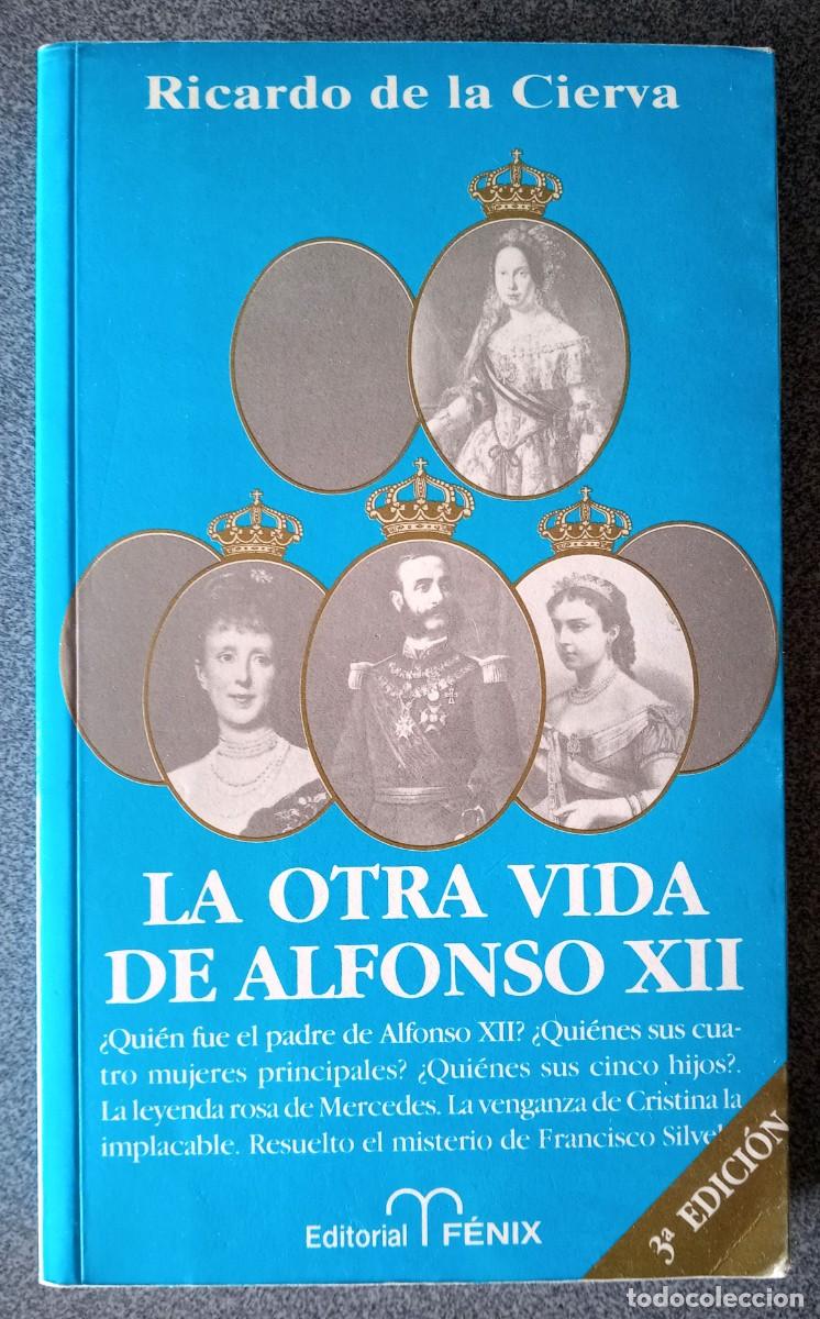 Libros de segunda mano: La Otra Vida De Alfonso XII Ricardo De La Cierva