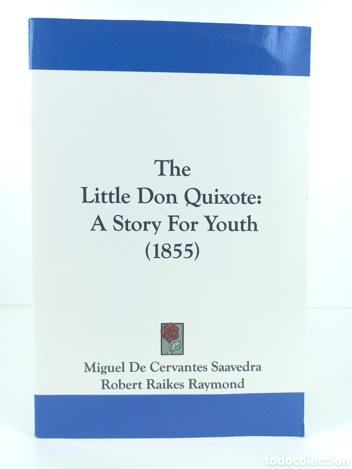 Libros de segunda mano: The Little Don Quixote A Story For Youth. Cervantes. Robert Raikes. Kessinger Publishing, 2010.