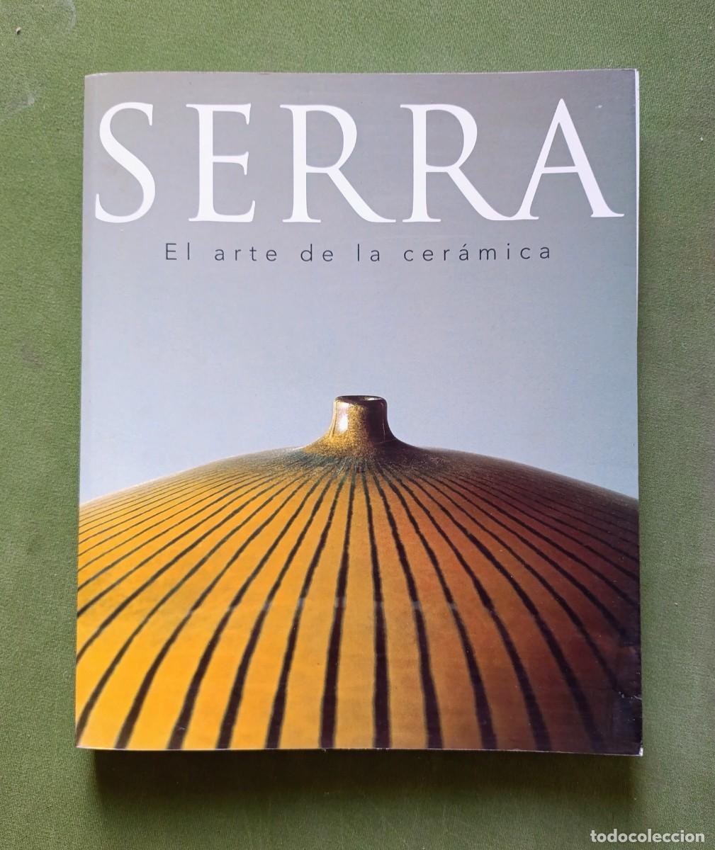 Libros de segunda mano: SERRA. EL ARTE DE LA CER&Aacute;MICA - JOAN M. MINGUET BATLLORI - BILING&Uuml;E CASTELLANO CATAL&Aacute; - D20