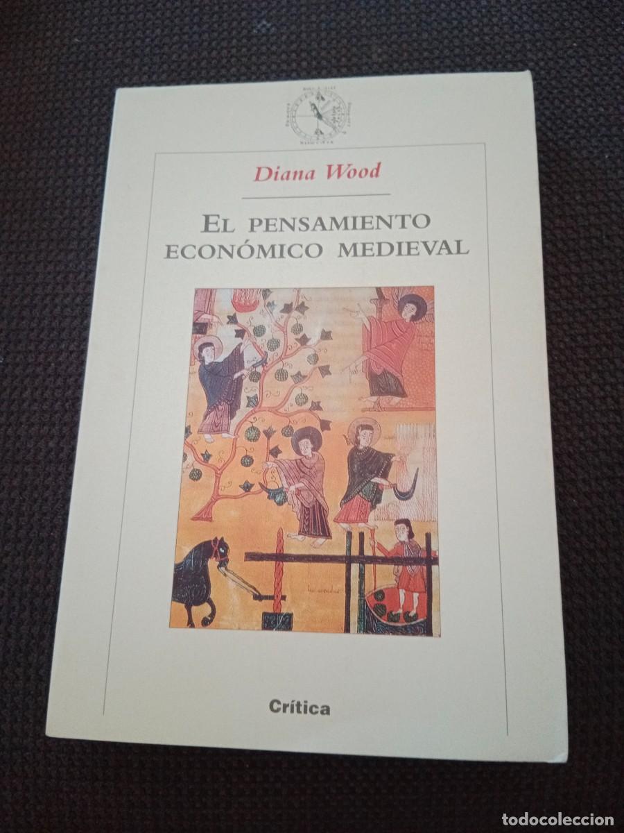 Libros de segunda mano: PENSAMIENTO ECON&Oacute;MICO MEDIEVAL. DIANA WOOD. CRITICA.