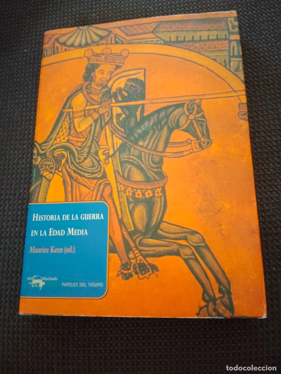 Libros de segunda mano: HISTORIA DE LA GUERRA EN LA EDAD MEDIA. MAURICE KEEN. PAPELES DEL TIEMPO