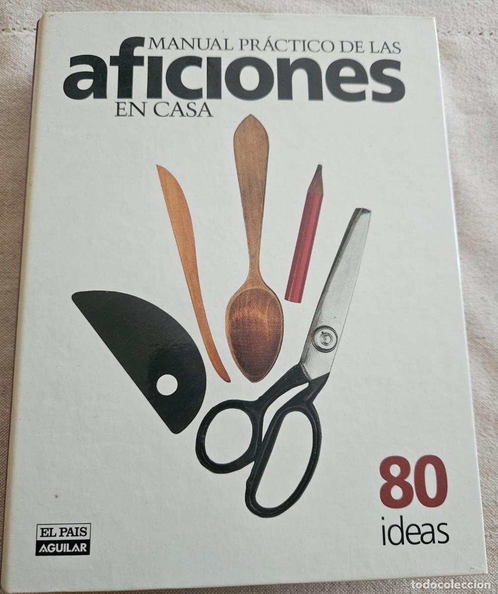 Libros de segunda mano: Manual pr&aacute;ctico de las aficioned en casa - 80 ideas - fichero coleccionable El Pais Aguilar completo
