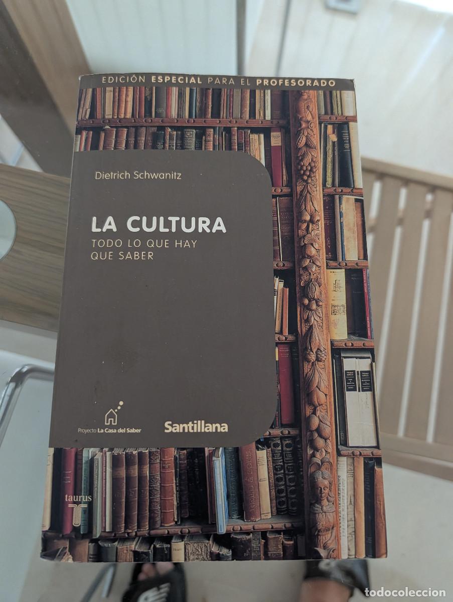 Libros de segunda mano: La cultura: todo lo que hay que saber.- Schwanitz, Dietrich