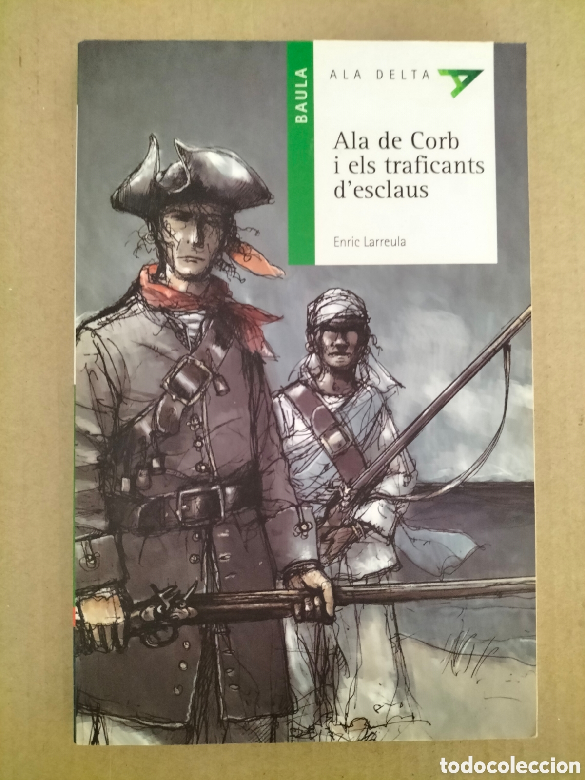 Libros de segunda mano: Ala de corb i els traficants d'esclaus. Enric Larreula. Ala Delta. Editorial baula, 2008. Llibre