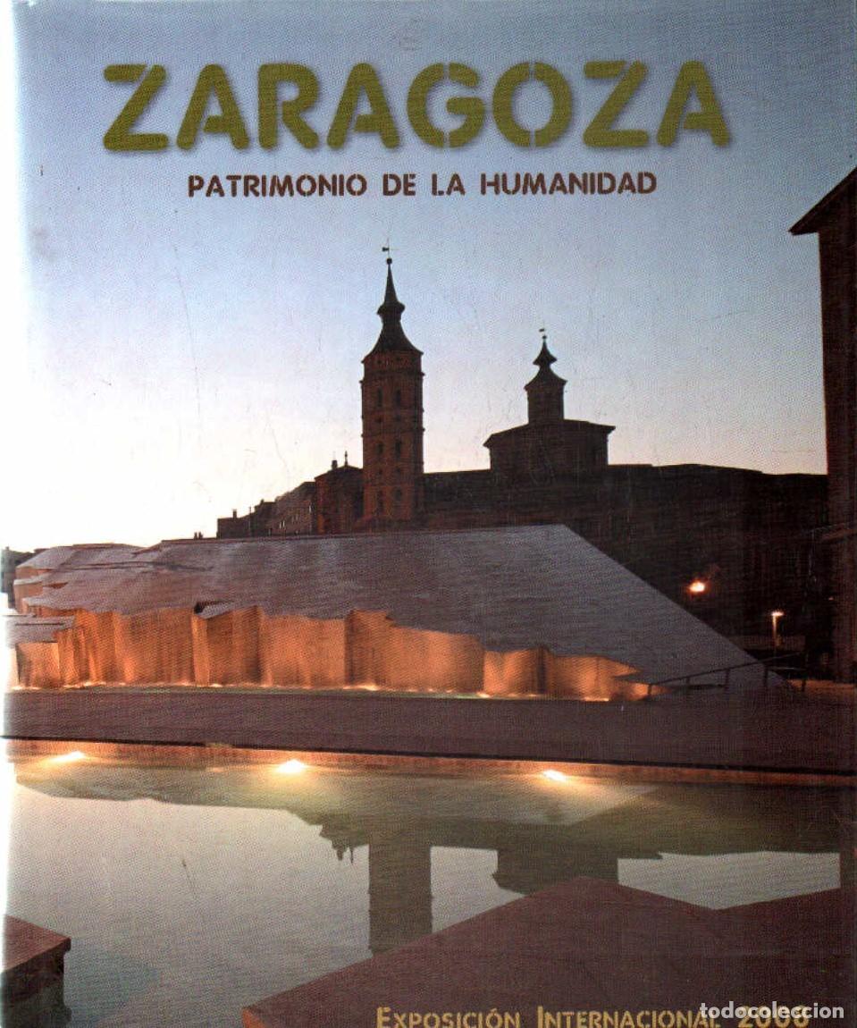 Libros de segunda mano: ZARAGOZA, PATRIMONIO DE LA HUMANDIDAD. A-LARAG-120