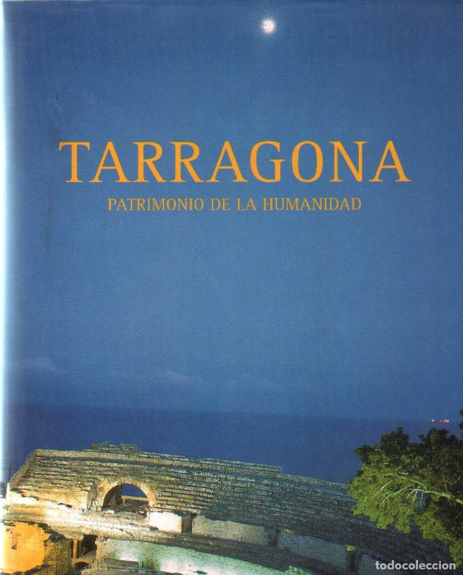 Libros de segunda mano: TARRAGONA, PATRIMONIO DE LA HUMANIDAD. A-LCAT-236
