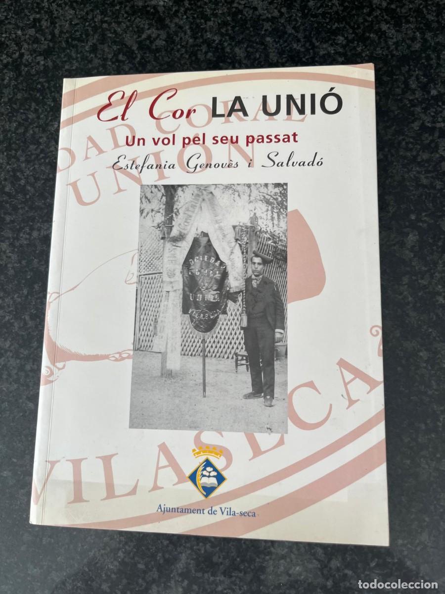 Libros de segunda mano: El Cor La Uni&oacute; un vol pel seu passat Estefania Genoves Vilaseca Tarragona
