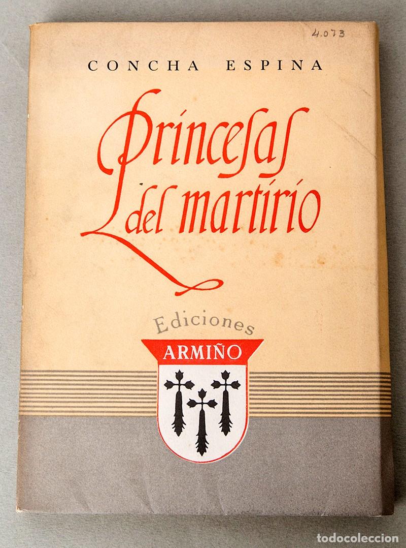 Libros de segunda mano: CONCHJA ESPINA - ROSARIO DE VELASCO - PRINCESAS DEL MARTIRIO - 1940