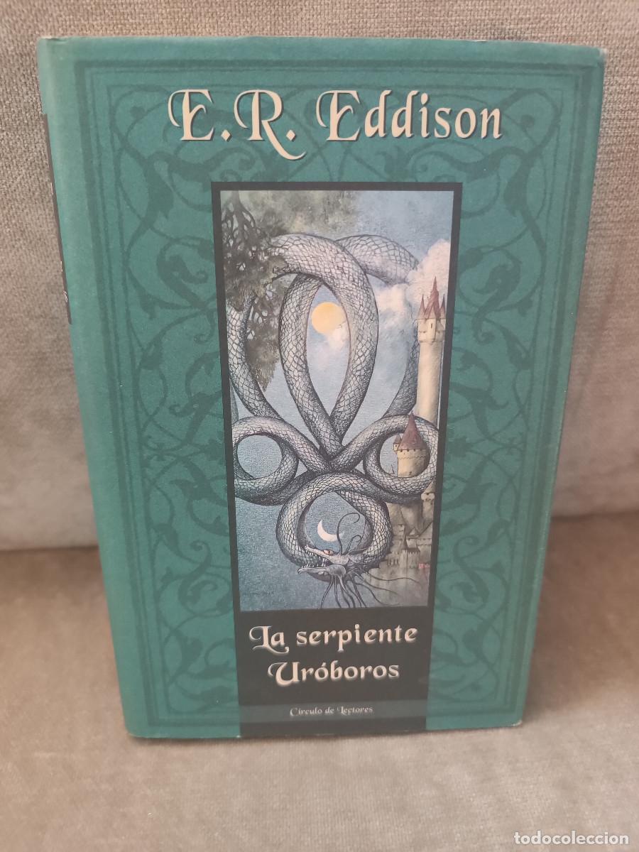 Libros de segunda mano: E. R. EDDISON - LA SERPIENTE UR&Oacute;BOROS - C&Iacute;RCULO DE LECTORES, 2000